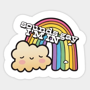 Sounds Gay, I'm In  -  Retro Rainbow Design Sticker